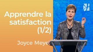 Comment développer une vie de satisfaction ? (1/2) - Joyce Meyer - Gérer mes émotions