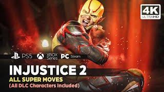 INJUSTICE 2 -  All Super Moves ( All DLC Characters & Premium Skin Included )️4K ᵁᴴᴰ 60ᶠᵖˢ