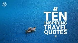 10 Beautiful Travel Quotes that will inspire you to travel the whole world