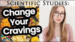 How To Change Your Food Cravings (+ Artificial Sweetener & Low Fat Effects on Preferences)