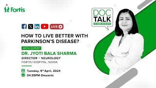 Dr. Jyoti Bala Sharma "How to live better with Parkinson's Disease?"