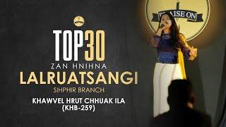 Lalruatsangi - Khawvel hrut chhuak ila | Praise On 2024 : Top 30