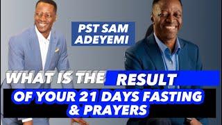 PASTOR SAM ADEYEMI,, “WHAT IS THE RESULT OF  YOUR PRAYERS AND FASTING”  #pastor #church