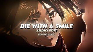 Die with a smile - bruno mars, lady gaga (edit audio)