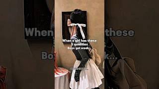 When a girl has these 5 qualities, Boys get weak... #shorts #aesthetic #crush #shortsfeed #fyp #k