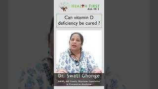 Can vitamin D deficiency be cured ? #short #healthfirst #vitamind #doctor #healthytips #physician