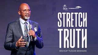 Bishop Tudor Bismark | Stretch Truth