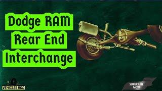 Dodge RAM Rear End Interchange  Is It Possible- Know How ?