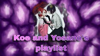 /|Koe And Yosano's Playlist/|\ Плейлист Кое и Йосано|\