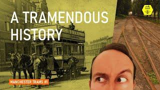 A Tramendous History of Manchester!