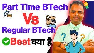 After Diploma Engineering, BTech  Part Time Vs Regular in India, Pros, Cons, Admission Process, Sala