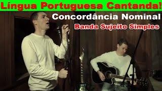 Concordância Nominal - BANDA SUJEITO SIMPLES (Aprenda cantando!!) em 3 minutos! Música.