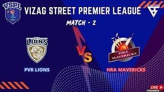 Vizag Street Premier League || Match-2 || HRA MAVRERICKS VS PVR LIONS ||