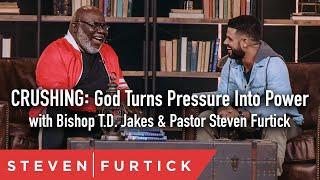 Crushing: God Turns Pressure Into Power with Bishop T.D. Jakes & Pastor Steven Furtick