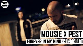 Mousie - Forever In My Mind (Feat. Pest) (Music Video)