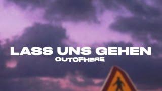 outofhere - LASS UNS GEHEN (OFFICIAL AUDIO | prod. swain)