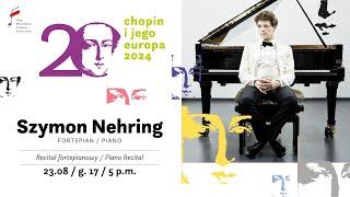 Szymon Nehring | 20. Chopin and his Europe International Music Festival