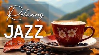 Relaxing Coffee Jazz  Positive Bossa Nova Instrumental for Happy Moods And Stress Relief