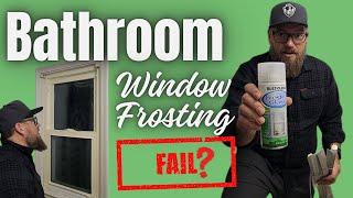 Privacy Frosting My Bathroom Window - Will It Work?