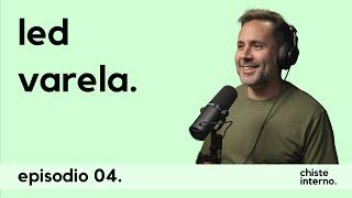 Episodio 4 - Led Varela