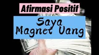  Afirmasi Positif -  SAYA MAGNET UANG - dengarkan Pada Pagi Hari & Malam Sebelum Tidur