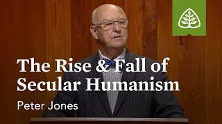 The Rise and Fall of Secular Humanism: Only Two Religions with Peter Jones