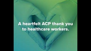 A heartfelt ACP thank you to healthcare workers