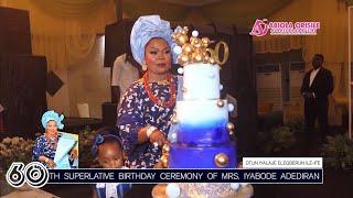 *UK BASED BIZWOMAN, CHIEF IYABODE ADEDIRAN TREATS HERSELF TO A SUPER-DUPER 60TH BIRTHDAY PARTY