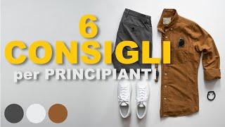 6 CONSIGLI e CONCETTI BASE di STILE se sei un alle PRIME ARMI (principiante) | Stile Uomo