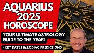 Aquarius 2025 Horoscope - ULTIMATE Astrology Guide to the Year!