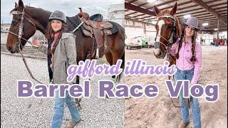 Gifford Illinois Barrel Race Vlog!