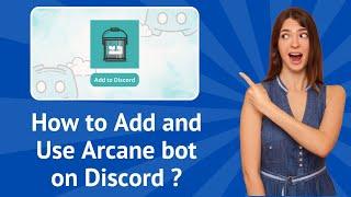 How to Add and Use Arcane Bot on Discord ? - Step by Step
