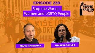 Ep 239 Stop the War on Women and LGBTQ People