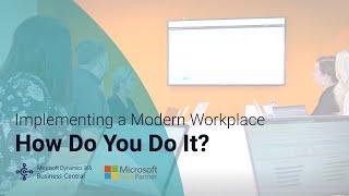 Implementing a Modern Workplace with Dynamics 365 Business Central