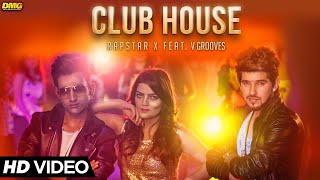 CLUB HOUSE | Rapstar X Feat. Mr. V grooves | Desi Music Group