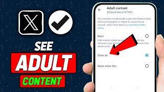 How to See Adult Content on X App || Change Adult Content Settings on X (2025 Updated Way)