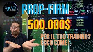  $500K Conto PropFirm ! Rivoluziona il Tuo Trading con AR Smart Profit