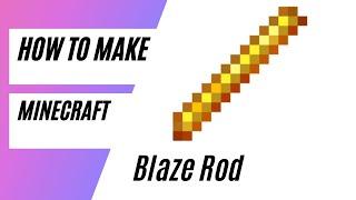 How to make blaze rod in minecraft