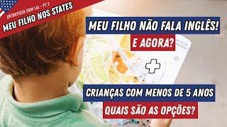 COMO CRIANÇAS QUE NÃO FALAM INGLÊS SE ADAPTAM NAS ESCOLAS AMERICANAS? | Meu filho nos States Pt .2