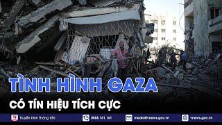 Tình hình tại Gaza có những tín hiệu tích cực - VNews
