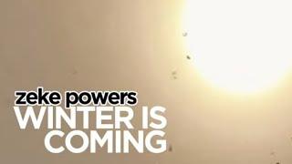 zeke powers - 'winter is coming' - Official Music Video