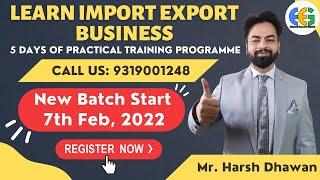 How to start Import Export Business? Learn Pratically from Mr. Harsh Dhawan .Import Export Business.