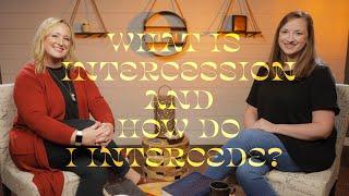 Podcast What is Intercession and How do I Intercede?