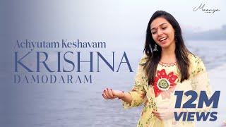 Achyutam Keshavam Krishna Damodaram - Kaun Kehte hain | Maanya Arora feat. Dhvani Arora