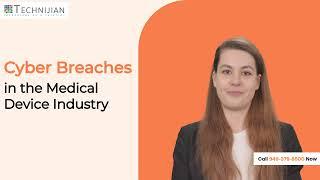 Preventing Cyber Breaches in the Medical Device Industry A Comprehensive Guide | Technijian