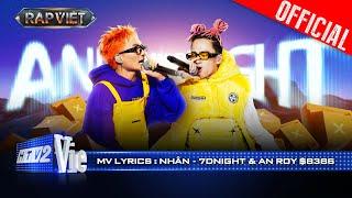 NHÂN - 7dnight và An Roy$8386 | Rap Việt 2024 [Mv Lyrics]