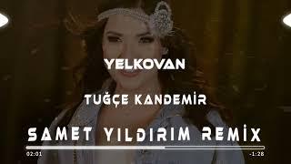 Tuğçe Kandemir - Yelkovan ( Samet Yıldırım Remix )