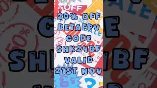 20% OFF BETAFPV VALID TOMORROW 21ST NOVEMBER 24 CODE "SHK24BF"