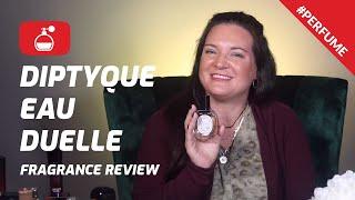 Diptyque Eau Duelle Fragrance Review