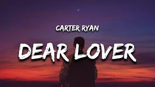 Carter Ryan - Dear Lover (Lyrics)